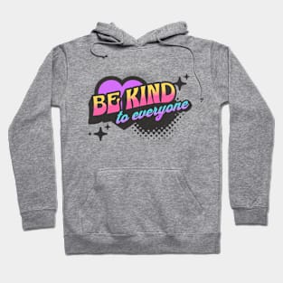 Be Kind to Everyone Neon Vaporwave Heart Hoodie